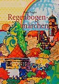 E-Book (epub) Regenbogenmärchen von Petra Ziegler
