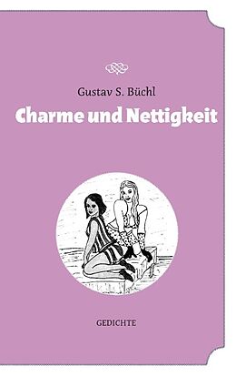 Kartonierter Einband Charme und Nettigkeit von Gustav S. Büchl