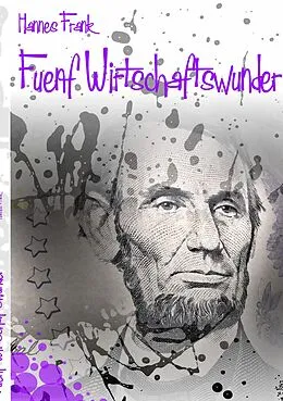 E-Book (epub) Fünf Wirtschaftswunder von Hannes G. C. Frank