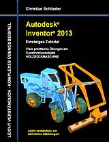 E-Book (epub) Autodesk Inventor 2013 - Einsteiger-Tutorial von Christian Schlieder