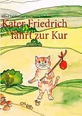 E-Book (epub) Kater Friedrich fährt zur Kur von Alfred Landmesser, Ingrid Schubert
