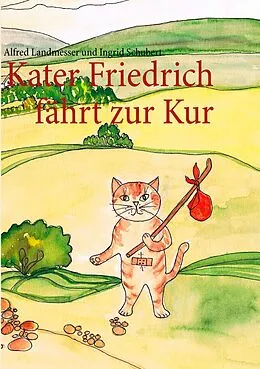 E-Book (epub) Kater Friedrich fährt zur Kur von Alfred Landmesser, Ingrid Schubert