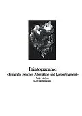 E-Book (epub) Printogramme - Fotografie zwischen Abstraktion und Körperfragment von Antje Lindner