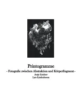 E-Book (epub) Printogramme - Fotografie zwischen Abstraktion und Körperfragment von Antje Lindner