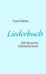 E-Book (epub) Liederbuch (Deutsche Volkslieder) von Frank Weber