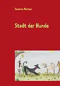 E-Book (epub) Stadt der Hunde von Severine Martens