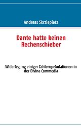 E-Book (epub) Dante hatte keinen Rechenschieber von Andreas Skrziepietz