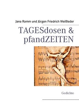 E-Book (epub) TAGESdosen & pfandZEITEN von Jana Ramm, Jürgen Friedrich Weißleder