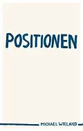 E-Book (epub) Positionen von Michael Wieland