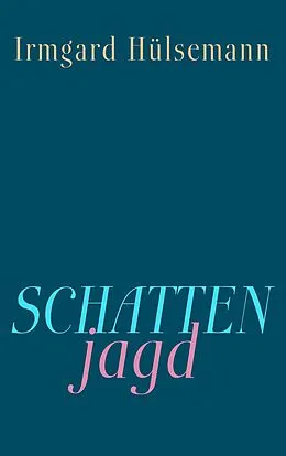 E-Book (epub) Schattenjagd von Irmgard Hülsemann