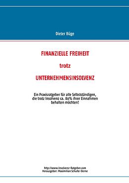 E-Book (epub) Finanzielle Freiheit trotz Unternehmensinsolvenz von Dieter Büge