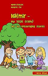 eBook (epub) Hilfmir - my little friend and his encouraging stories de Monika Baitsch
