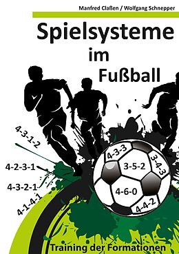 E-Book (epub) Spielsysteme im Fußball von Manfred Claßen, Wolfgang Schnepper