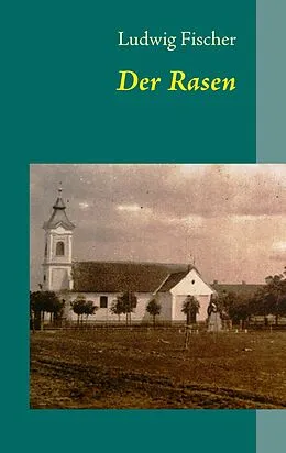E-Book (epub) Der Rasen von Ludwig Fischer