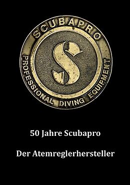 E-Book (epub) 50 Jahre Scubapro von Frank Werthwein