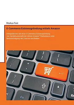 E-Book (epub) E-Commerce Existenzgründung mittels Amazon von Markus Fost