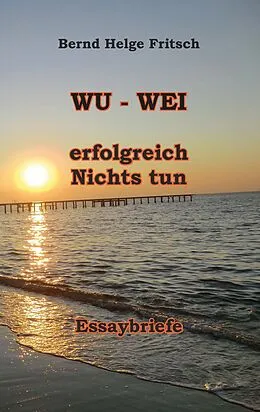 E-Book (epub) WU - WEI von Bernd Helge Fritsch