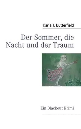 E-Book (epub) Der Sommer, die Nacht und der Traum von Karla J. Butterfield