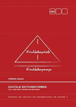 E-Book (epub) Digitale Editionsformen - Teil 2: Befunde, Theorie und Methodik von Patrick Sahle