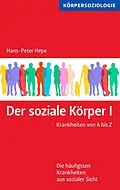 E-Book (epub) Der soziale Körper I von Hans-Peter Hepe