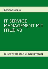 E-Book (epub) IT SERVICE MANAGEMENT MIT ITIL® V3 - Pocketguide von Christian Simons