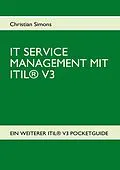 E-Book (epub) IT SERVICE MANAGEMENT MIT ITIL® V3 - Pocketguide von Christian Simons