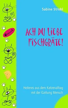 E-Book (epub) Ach du liebe Fischgräte von Sabine Strobl