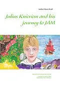 E-Book (epub) Julius Knieriem and his journey to Jam von Mario Kraft