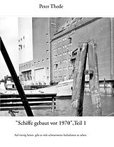 E-Book (epub) "Schiffe gebaut vor 1970",Teil 1 von Peter Thede