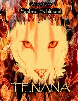 E-Book (epub) Sieben Schlüssel - Tenana von Walter A. Kleine