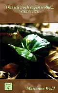 E-Book (epub) Was ich noch sagen wollte... von Marianne Weid