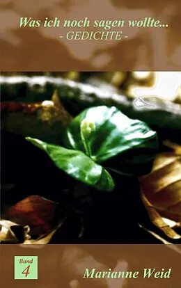 E-Book (epub) Was ich noch sagen wollte... von Marianne Weid