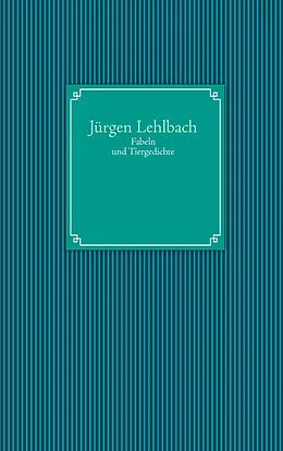 E-Book (epub) Fabeln und Tiergedichte von Jürgen Lehlbach