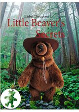 eBook (epub) Little Beaver's Secrets de Bärbel Thetmeyer