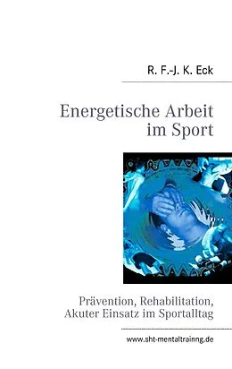 E-Book (epub) Energetische Arbeit im Sport von R. F. -J. K. Eck