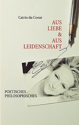 E-Book (epub) Aus Liebe & Aus Leidenschaft von Catrin Du Coeur