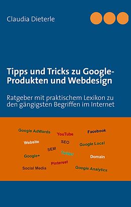 E-Book (epub) Tipps und Tricks zu Google-Produkten und Webdesign von Claudia Dieterle