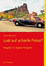 E-Book (epub) Lust auf scharfe Fotos? von Harald Mizerovsky