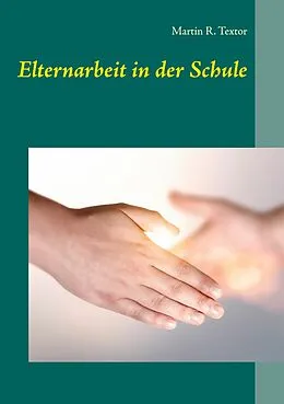 E-Book (epub) Elternarbeit in der Schule von Martin R. Textor