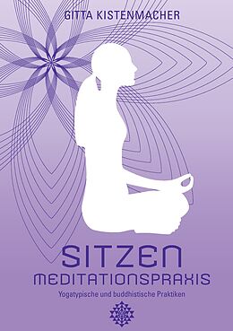 E-Book (epub) Sitzen - Meditationspraxis von Gitta Kistenmacher