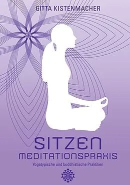 E-Book (epub) Sitzen - Meditationspraxis von Gitta Kistenmacher