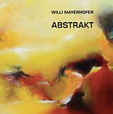 E-Book (epub) ABSTRAKT von Willi Mayerhofer