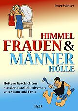 E-Book (epub) Frauenhimmel & Männerhölle von Peter Winter