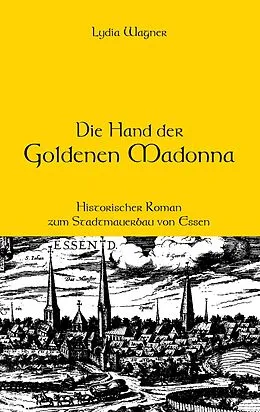 E-Book (epub) Die Hand der Goldenen Madonna von Lydia Wagner