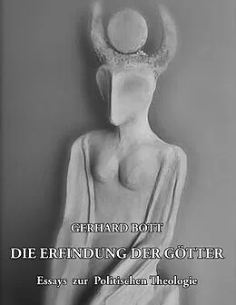 E-Book (epub) Die Erfindung der Götter von Gerhard Bott