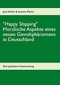 E-Book (epub) "Happy Slapping" von Jana Köhler, Susanne Martin