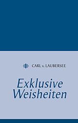 E-Book (epub) Exklusive Weisheiten von Carl v. Laubersee