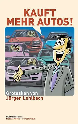 E-Book (epub) Kauft mehr Autos! von Jürgen Lehlbach