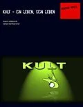 E-Book (epub) Kult - ein leben, sein leben von Stefan Kahlhammer, Marco Wikkerink