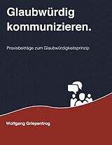E-Book (epub) Glaubwürdig kommunizieren. von Wolfgang Griepentrog